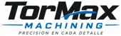 TorMax Machining — Precisión en cada detalle
